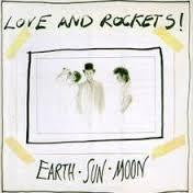 LOVE AND ROCKETS!-EARTH SUN MOON LP VG+ COVER VG
