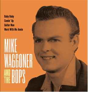 WAGGONER MIKE AND THE BOPS-BABY BABY 7" EP *NEW*