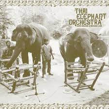 THAI ELEPHANT ORCHESTRA-THAI ELEPHANT ORCHESTRA LP+7" *NEW*