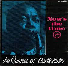 PARKER CHARLIE THE QUARTET OF-NOW'S THE TIME CD VG