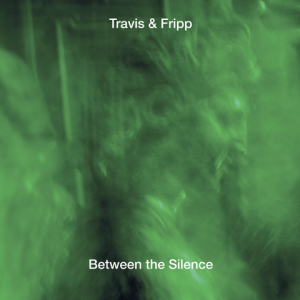 TRAVIS & FRIPP-BETWEEN THE SILENCE 3CD *NEW*