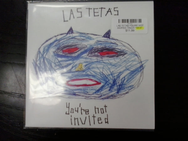 LAS TETAS-YOURE NOT INVITED 7INCH *NEW*