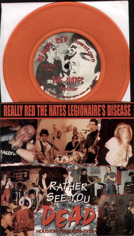 REALLY RED/ HATES/ LEGIONAIRE'S DISEASE-RATHER SEE YOU DEAD 7" RED VINYL *NEW*