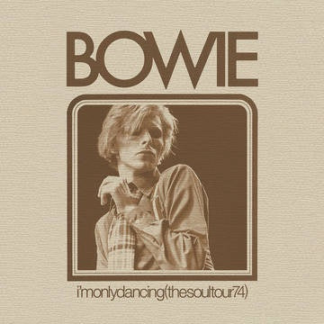 BOWIE DAVID-I'M ONLY DANCING (THE SOUL TOUR 74) 2CD *NEW*