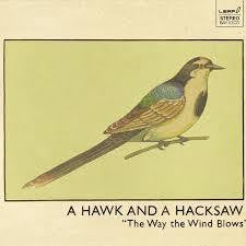 A HAWK & A HACKSAW-THE WAY THE WIND BLOWS LP+CD *NEW* WAS $46.99 NOW...