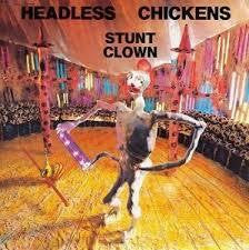 HEADLESS CHICKENS-STUNT CLOWN LP G COVER VG+
