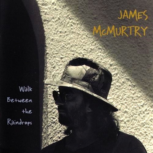 MCMURTRY JAMES-WALK BETWEEN THE RAINDROPS CD VG