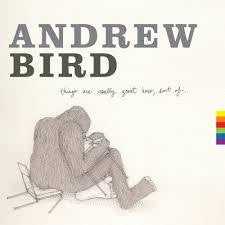 BIRD ANDREW-THINGS ARE REALLY GREAT HERE SORT OF CD *NEW*