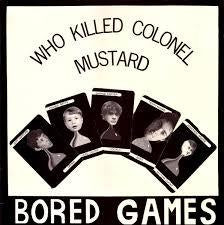 BORED GAMES-WHO KILLED COLONEL MUSTARD 12" EP VG COVER VG
