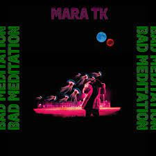 TK MARA-BAD MEDITIATION LP *NEW*