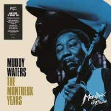 WATERS MUDDY-THE MONTREUX YEARS 2LP *NEW*