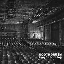 NOOTHGRUSH-LIVE FOR NOTHING 2LP *NEW* WAS $61.99 NOW...