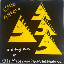 MACE OTIS & THE PSYCHIC PET HEALERS-LITTLE CRITTERS 12" EP VG+ COVER VG