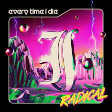 EVERY TIME I DIE-RADICAL CD *NEW*