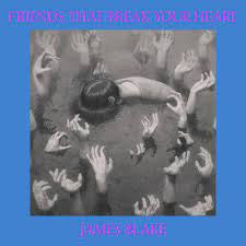BLAKE JAMES-FRIENDS THAT BREAK YOUR HEART LP *NEW*