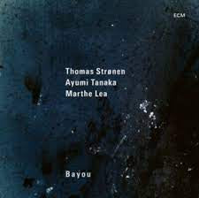 STRONEN THOMAS/ AYUMI TANAKA/ MARTHE LEA-BAYOU LP *NEW*