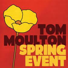 MOULTON TOM-SPRING EVENT 2LP *NEW*was $69.99 now...