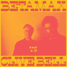 BETAMAX VS CLIVE BELL-BETAMAX VS CLIVE BELL LP *NEW*