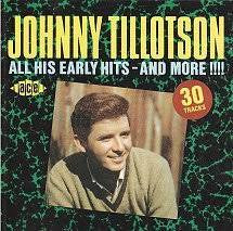 TILLOTSON JOHNNY-ALL HIS EARLY HITS & MORE !!!! CD *NEW*