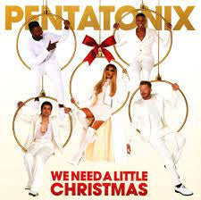 PENTATONIX-WE NEED A LITTLE CHRISTMAS CD *NEW*