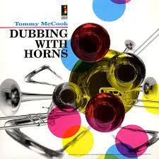 MCCOOK TOMMY-DUBBING WITH HORNS LP *NEW* was $49.99 now...