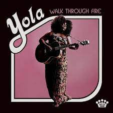 YOLA-WALK THROUGH FIRE LP *NEW*
