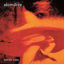 SLOWDIVE-JUST FOR A DAY LP NM COVER EX