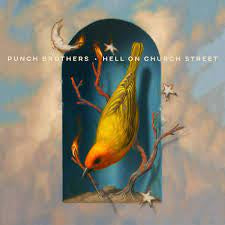 PUNCH BROTHERS-HELL ON CHURCH STREET CD *NEW*