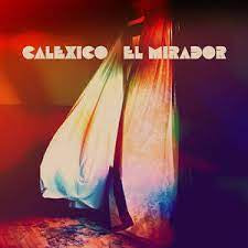 CALEXICO-EL MIRADOR LP *NEW*