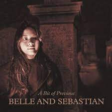 BELLE & SEBASTIAN-A BIT OF PREVIOUS CD *NEW*