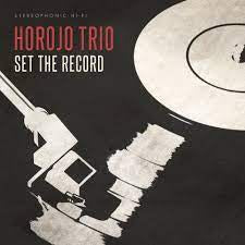 HOROJO TRIO-SET THE RECORD LP *NEW*