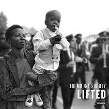 TROMBONE SHORTY-LIFTED LP *NEW*