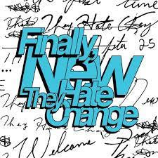 THEY HATE CHANGE-FINALLY NEW CD *NEW*