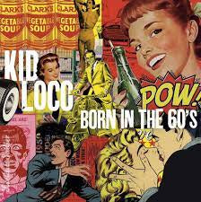 KID LOCO-BORN IN THE 60'S LP *NEW*