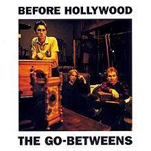 GO-BETWEENS THE-BEFORE HOLLYWOOD LP VG+ COVER VG+