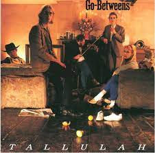 GO-BETWEENS THE-TALLULAH LP VG+ COVER VG+