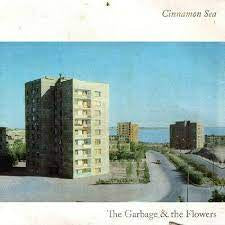 GARBAGE & THE FLOWERS-CINNAMON SEA LP *NEW*