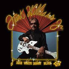 WILLIAMS JR HANK-RICH WHITE HONKY BLUES CD *NEW*