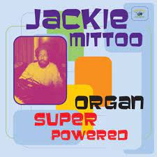MITTOO JACKIE-ORGAN SUPER POWERED CD *NEW*