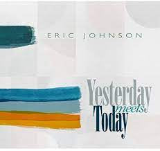 JOHNSON ERIC-YESTERDAY MEETS TODAY CD *NEW*