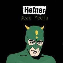 HEFNER-DEAD MEDIA LP *NEW*