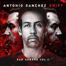 SANCHEZ ANTONIO-SHIFT BAD HOMBRE VOL II CD *NEW*