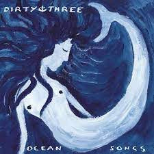 DIRTY THREE-OCEAN SONGS 2LP VG COVER NM