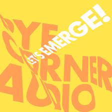 PYE CORNER AUDIO-LET'S EMERGE! CD *NEW*