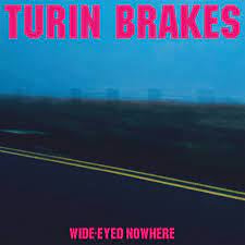 TURIN BRAKES-WILD-EYED NOWHERE CD *NEW*