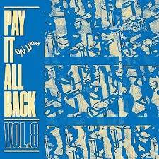 PAY IT ALL BACK VOL.8-VARIOUS ARTISTS BLUE VINYL LP *NEW*