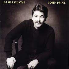 PRINE JOHN-AIMLESS LOVE LP *NEW*