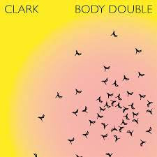 CLARK-BODY DOUBLE 2CD *NEW *