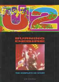 U2: BURNING DESIRE THE COMPLETE U2 STORY 2ND HAND BOOK G
