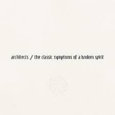 ARCHITECTS-CLASSIC SYMPTOMS OF A BROKEN HEART LP *NEW*